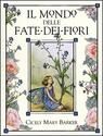9788845103179 - Il mondo delle fate dei fiori. Le fate dei fiori del sentiero-Le fate dei fiori degli alberi-L'alfabeto delle fate dei f