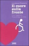 9788845111693 - Il cuore sulla fronte. Due ragazze, l'handicap, la vita