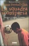 9788845119385 - La squadra scomparsa. Banana Football Club