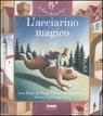 9788845142222 - L'acciarino magico. Ediz. illustrata. Con CD Audio
