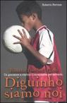 9788845144349 - Diguinho siamo noi. Banana Football Club