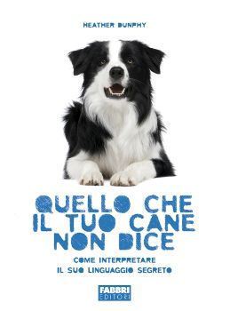 9788845163821 - Quello che il tuo cane non dice