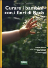 9788845182365 - Curare i bambini con i fiori di Bach