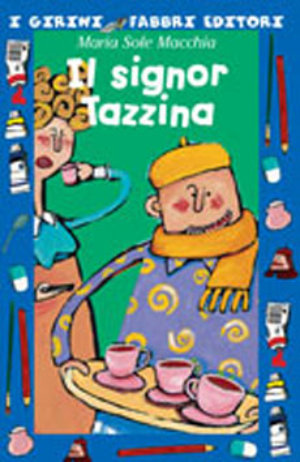 9788845182389 - Il signor Tazzina. Ediz. illustrata