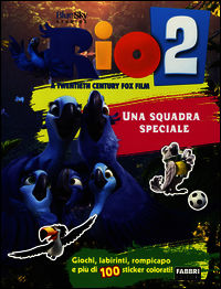 9788845199516 - Rio 2. Una squadra speciale. Con adesivi. Ediz. illustrata