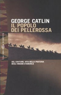 9788845234330 - Il popolo dei pellerossa. Usi, costumi, vita nella prateria degli indiani d'America