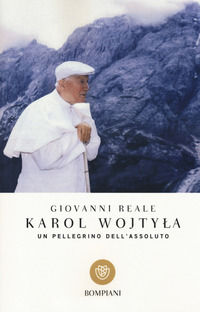 9788845241345 - Karol Wojtyla. Un pellegrino dell'assoluto