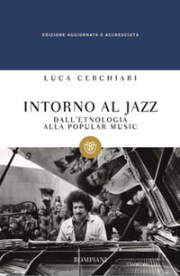 9788845259593 - Intorno al jazz. Dall'etnologia alla popular music
