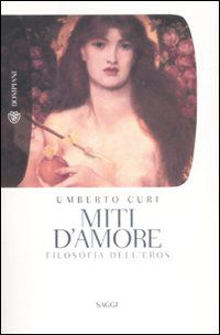 9788845259845 - Miti d'amore. Filosofia dell'eros