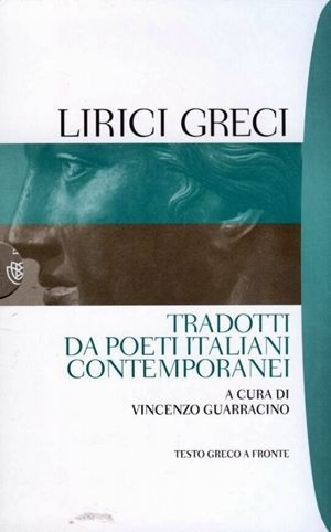 9788845263309 - Lirici greci tradotti da poeti italiani contemporanei. Testo greco a fronte