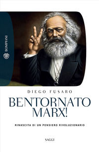 9788845263941 - Bentornato Marx! Rinascita di un pensiero rivoluzionario