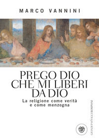 9788845264139 - Prego Dio che mi liberi da Dio