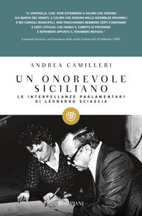 9788845267307 - Un onorevole siciliano. Le interpellanze parlamentari di Leonardo Sciascia