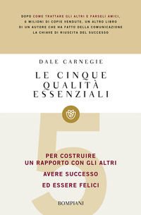 9788845269646 - Le cinque qualità essenziali per costruire un rapporto con gli altri, avere successo ed essere felici