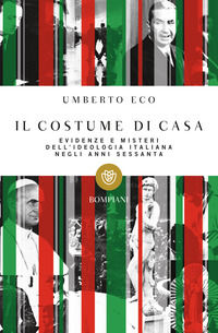 9788845269912 - Il costume di casa. Evidenze e misteri dell'ideologia italiana negli anni Sessanta