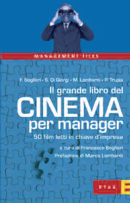 9788845313677 - Il grande libro del cinema per manager. 50 film letti in chiave d'impresa