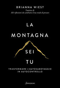 9788845410048 - La montagna sei tu. Trasformare l'autosabotaggio in autocontrollo