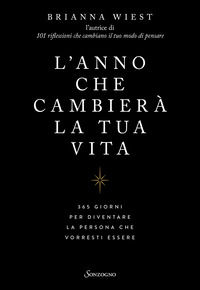 9788845413117 - L'anno che cambierà la tua vita. 365 giorni per diventare la persona che vorresti essere