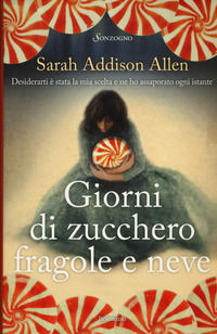 9788845425530 - Giorni di zucchero fragole e neve