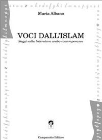 9788845606908 - Voci dall'Islam. Saggi sulla letteratura araba contemporanea