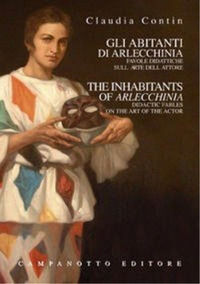 9788845608247 - Gli abitanti di Arlecchinia. Favole didattiche sull'arte dell'attore. Ediz. italiana e inglese