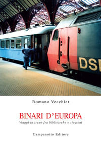 9788845613883 - Binari d'Europa. Viaggi in treno fra biblioteche e stazioni
