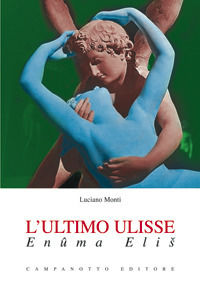 9788845616020 - L'ultimo Ulisse. Enûma Elis