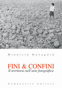 9788845616785 - Fini & confini. Il territorio nell'arte fotografica