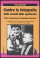 9788845702129 - Contro la fotografia della società dello spettacolo. Critica situazionista del linguaggio fotografico