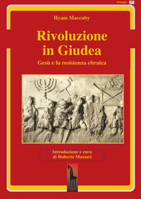 9788845703591 - Rivoluzione in Giudea. Gesù e la resistenza ebraica