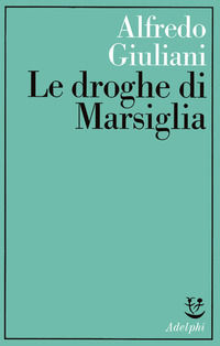 9788845903212 - Le droghe di Marsiglia