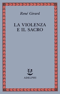 9788845909474 - La violenza e il sacro