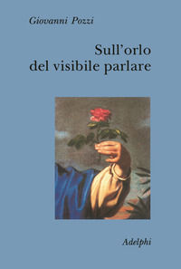 9788845910050 - Sull'orlo del visibile parlare