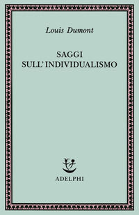 9788845910067 - Saggi sull'individualismo. Una prospettiva antropologica sull'ideologia moderna