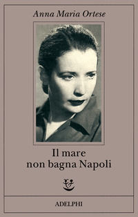 9788845910548 - Il mare non bagna Napoli