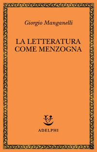 9788845919374 - La letteratura come menzogna