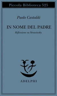 9788845919565 - In nome del padre. Riflessione su Strawinskij