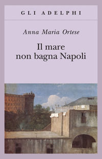 9788845922855 - Il mare non bagna Napoli