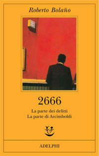 9788845923135 - 2666. La parte dei delitti-La parte di Arcimboldi