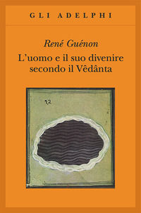 9788845926372 - L'uomo e il suo divenire secondo il Vêdânta