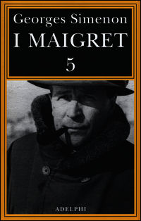 9788845929182 - I Maigret: La casa del giudice-Cécilie è morta-Firmato Picpus-Félicie-L'ispettore Cadavere. Vol. 5