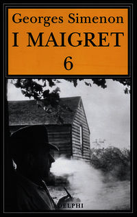 9788845929526 - I Maigret: La furia di Maigret-Maigret a New York-Le vacanze di Maigret-Il morto di Maigret-La prima inchiesta di Maigre
