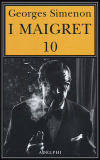 9788845930188 - I Maigret: Maigret e il ministro-Maigret e il corpo senza testa-La trappola di Maigret-Maigret prende un granchio-Maigre