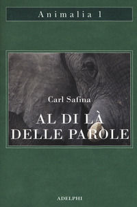 9788845932496 - Al di là delle parole. Che cosa provano e pensano gli animali