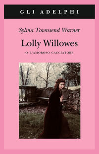 9788845933684 - Lolly Willowes o l'amoroso cacciatore