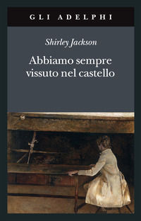 9788845935497 - Abbiamo sempre vissuto nel castello
