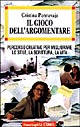 9788846402325 - Il gioco dell'argomentare. Percorso creativo per migliorare lo stile, la scrittura, la vita