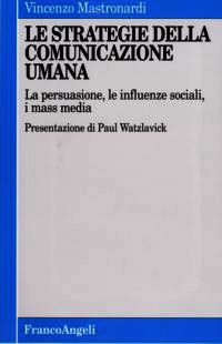 9788846404343 - Le strategie della comunicazione umana. La persuasione, le influenze sociali, i mass media