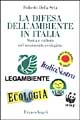9788846418838 - La difesa dell'ambiente in Italia. Storia e cultura del movimento ecologista