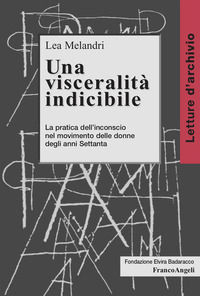 9788846423535 - Una visceralità indicibile. La pratica dell'inconscio nel movimento delle donne degli anni Settanta